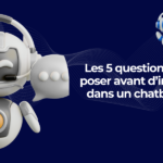 Les 5 questions à se poser avant d’investir dans un chatbot IA