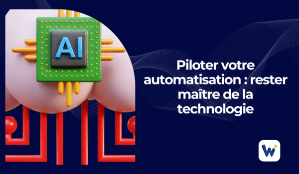 Piloter automatisation rester maître de la technologie
